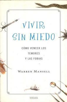 Paperback Vivir Sin Miedo. Cmo Vencer Los Temores y Las Fobias [Spanish] Book