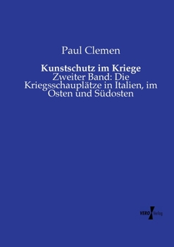 Paperback Kunstschutz im Kriege: Zweiter Band: Die Kriegsschauplätze in Italien, im Osten und Südosten [German] Book