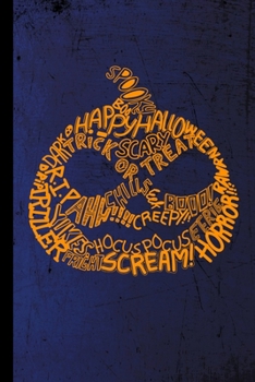 Pumpkin Face: Spooky Halloween Party Scary Hallows Eve All Saint's Day Celebration Gift For Celebrant And Trick Or Treat (6"x9") Lined Notebook To Write In