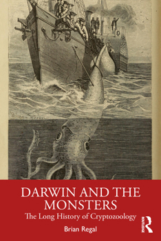 Paperback Darwin and the Monsters: The Long History of Cryptozoology Book