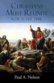 Paperback Christians Must Reunite: Now Is the Time Book