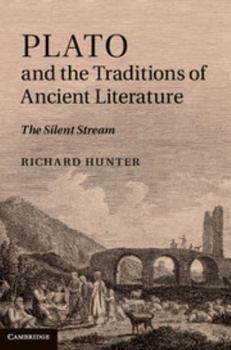 Hardcover Plato and the Traditions of Ancient Literature: The Silent Stream Book