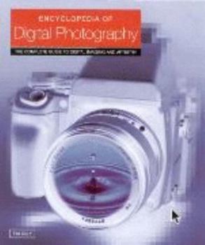 Paperback The Encylopedia of Digital Photography: The Complete Guide to Mastering Digital Artistry Book