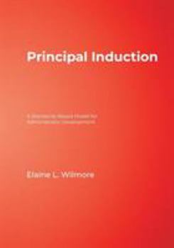 Paperback Principal Induction: A Standards-Based Model for Administrator Development Book