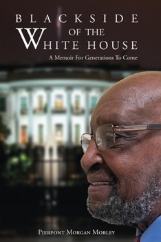 Paperback Black Side of the White House: A Memoir For Generations To Come Book