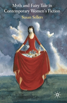 Hardcover Myth and Fairy Tale in Contemporary Women's Fiction Book