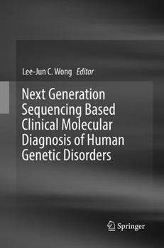 Paperback Next Generation Sequencing Based Clinical Molecular Diagnosis of Human Genetic Disorders Book