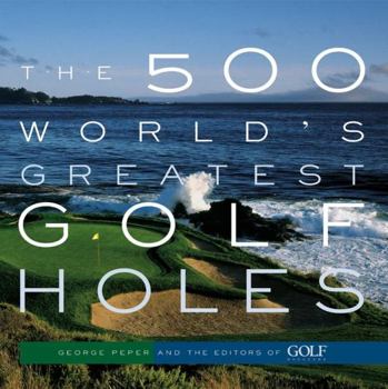 Paperback The 500 World's Greatest Golf Holes Book