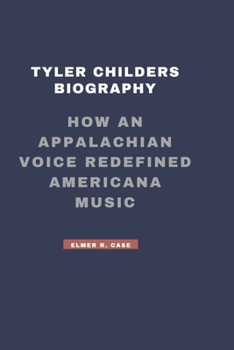 Paperback Tyler Childers Biography: How an Appalachian Voice Redefined Americana Music Book