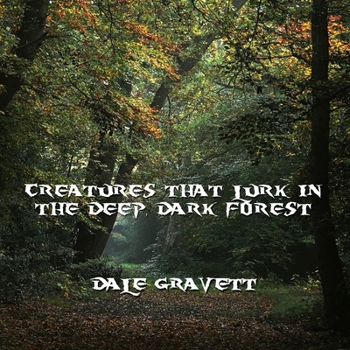 Paperback Creatures that Lurk in the Deep, Dark Forest Book