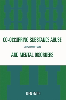 Paperback Co-occurring Substance Abuse and Mental Disorders: A Practitioner's Guide Book