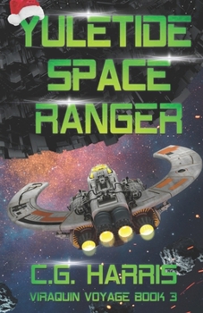 Yuletide Space Ranger: A Space Pirate Christmas Story (Viraquin Voyage)
