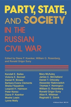 Hardcover Party, State, and Society in the Russian Civil War Book