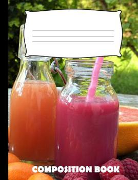 Composition Book: Fruit Juice Composition Notebook Wide Ruled