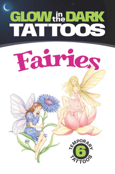 Glow-in-the-Dark Tattoos Fairies (Dover Tattoos)