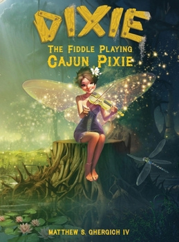 Hardcover Dixie The Fiddle Playing Cajun Pixie Book