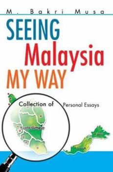 Paperback Seeing Malaysia My Way: Collection of Personal Essays Book