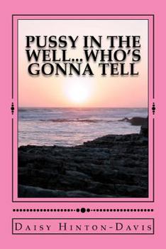 Paperback Pussy In The Well...Who's Gonna Tell Book
