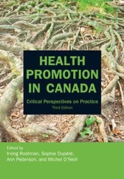 Health Promotion in Canada, Fourth Edition: New Perspectives on Theory, Practice, Policy, and Research