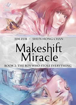 Makeshift Miracle Book 2: The Boy Who Stole Everything - Book #2 of the Makeshift Miracle