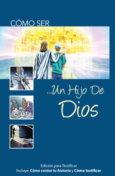 Paperback Como Ser Un Hijo de Dios: Edicon Para Testicar Incluye Como Contar Tu Historia Y Como Testicar [Spanish] Book