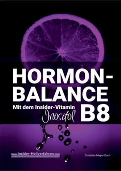 Paperback Hormon-Balance mit dem Insider-Vitamin B8 Inositol [German] Book