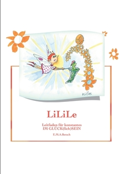 Paperback LiLiLe: Leitfaden für konstantes Im GLÜCK(lich)SEIN [German] Book