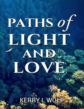 Paths of light and love