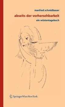Hardcover Abseits Der Vorhersehbarkeit: Ein Wüstentagebuch [German] Book