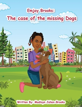 Paperback Emjay Brooks: The Case of the Missing Dogs Book