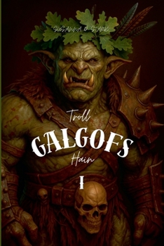 Troll Galgof's Hain I (German Edition)