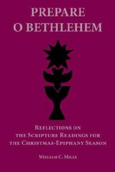 Paperback Prepare O Bethlehem: Reflections on the Scripture Readings for the Christmas-Epiphany Season Book