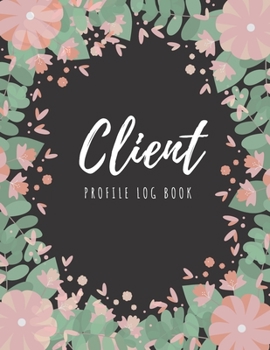 Paperback Client Profile Log Book: Client Data Organizer Log Book with A - Z Alphabetical Tabs, Record Profile And Appointment For Hairstylists, Makeup a Book