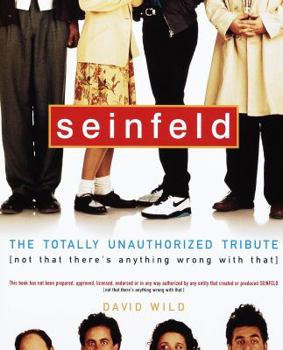 Paperback Seinfeld: The Totally Unauthorized Tribute (Not That There's Anything Wrong with That) Book