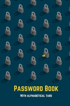 Paperback Password Book with Alphabetical Tabs: Password Log Book and Internet Password Organizer Password Notebooks Email organizer Book