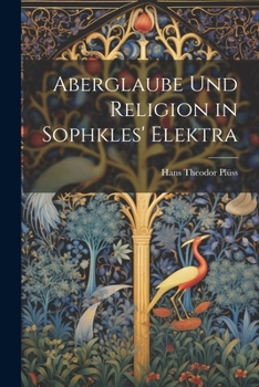 Paperback Aberglaube und Religion in Sophkles' Elektra Book