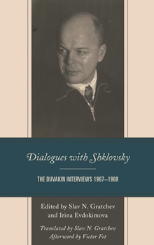 Hardcover Dialogues with Shklovsky: The Duvakin Interviews 1967-1968 Book
