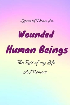 Paperback The Wounded Human Being: My amazing real life spiritual journey Book