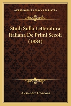 Paperback Studj Sulla Letteratura Italiana De'Primi Secoli (1884) [Italian] Book