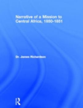 Narrative of a mission to Central Africa, performed in the years 1850-51. [Edited by B. St. John.]