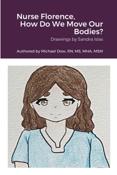 Paperback Nurse Florence, How Do We Move Our Bodies? Book