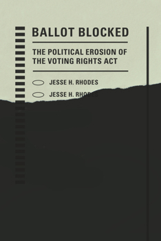 Ballot Blocked: The Political Erosion of the Voting Rights ACT - Book  of the Stanford Studies in Law and Politics