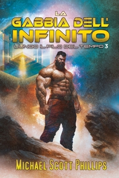 La Gabbia dell'Infinito (Lungo Il Filo Del Tempo) (Italian Edition)