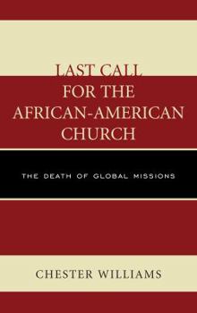 Paperback Last Call for the African-American Church: The Death of Global Missions Book