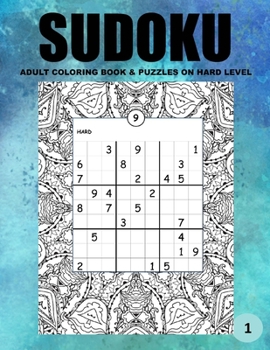 Paperback Sudoku Adult Coloring Book & Puzzle on Hard Level: Large Print 60 One Sided Art Therapy Time Coloring Activity Pages Framing Logic Brain Challenging S [Large Print] Book