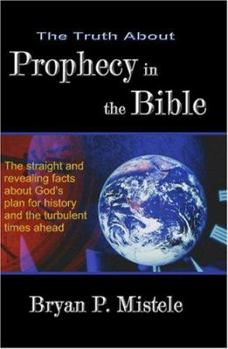 Paperback The Truth about Prophecy in the Bible Book