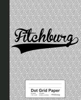 Paperback Dot Grid Paper: FITCHBURG Notebook Book