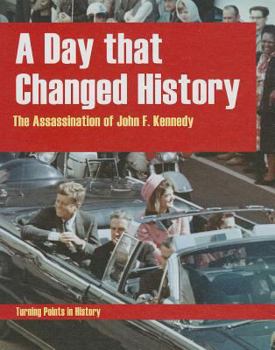 Library Binding A Day That Changed History: The Assassination of John F. Kennedy Book