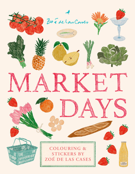 Hardcover Market Days: Colouring and Stickers by Zoé de Las Cases Book