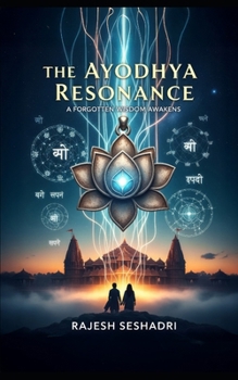 Paperback The Ayodhya Resonance: A Forgotten Wisdom Awakens Book